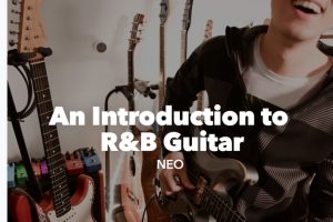 哎呀音乐Neo牛晖《RnB(节奏布鲁斯)吉他入门2.0》视频+课件